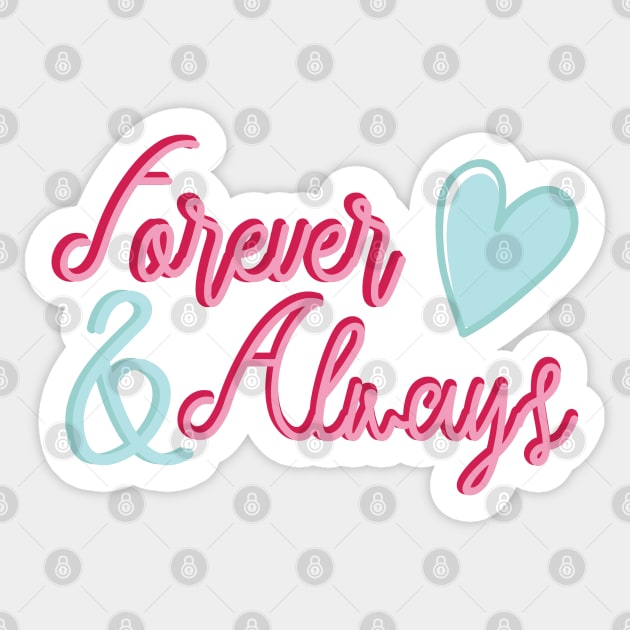 Forever and Always Romantic Love Sayings for Valentines or Anniversary Sticker by mschubbybunny